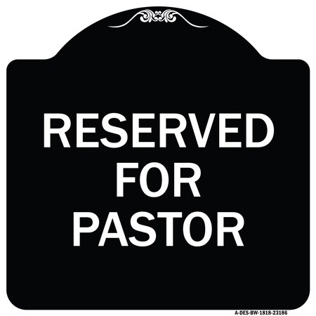 Signmission Reserved for Pastor Heavy-Gauge Aluminum Architectural Sign, 18" x 18", BW-1818-23186 A-DES-BW-1818-23186